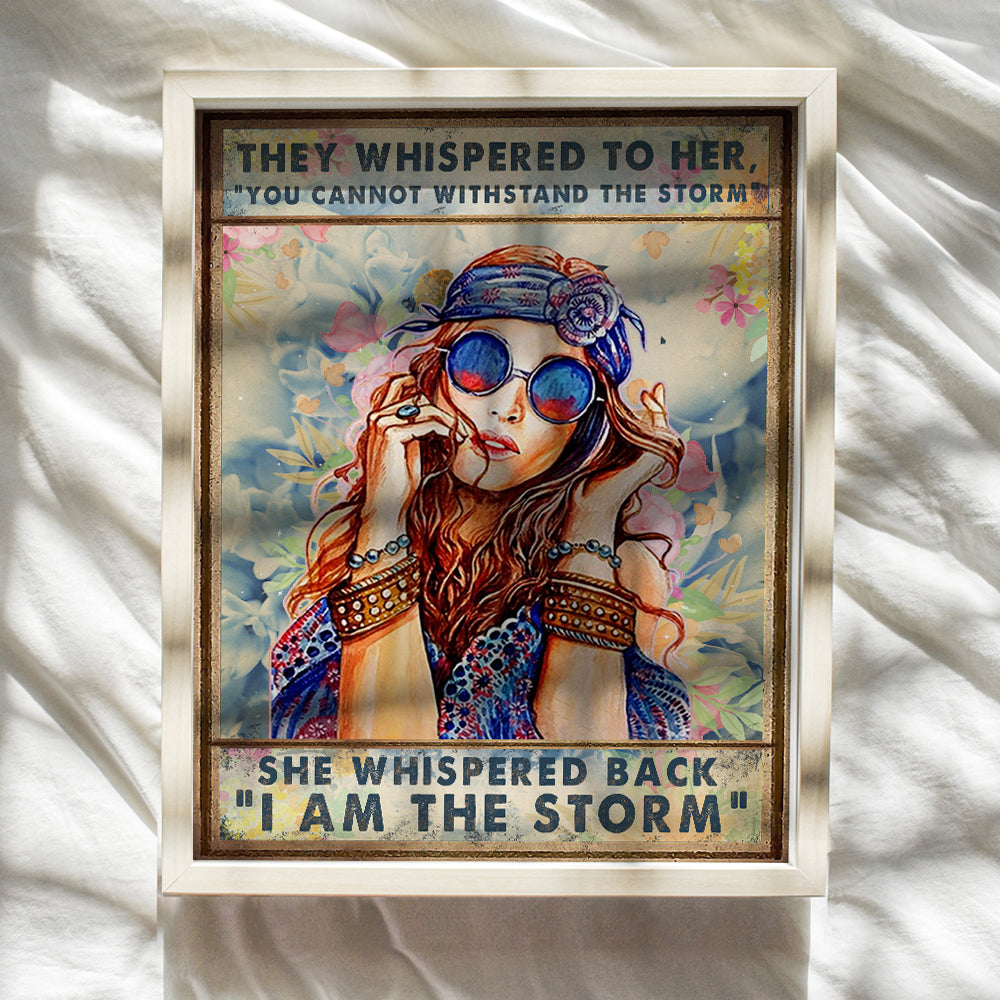 Boho-chic Wall Art - They Whispered to Her You Cannot Withstand The Storm - Encouraging Inspirational Gifts for Women - Positive Wall Decor - Motivational poster - Women's empowerment Saying UNFRAMED