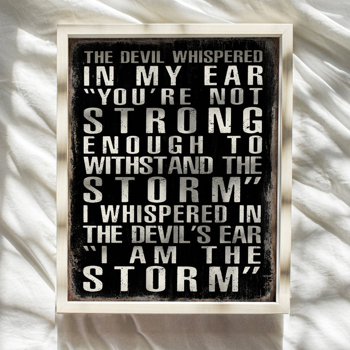 The Devil Whispered In My Ear - I Am The Storm - Motivational Wall Art Posters - Encouragement Gifts - Positive Quotes Wall Decor - Inspirational Wall Decor - Inspiring Quotes - Office Wall Decor