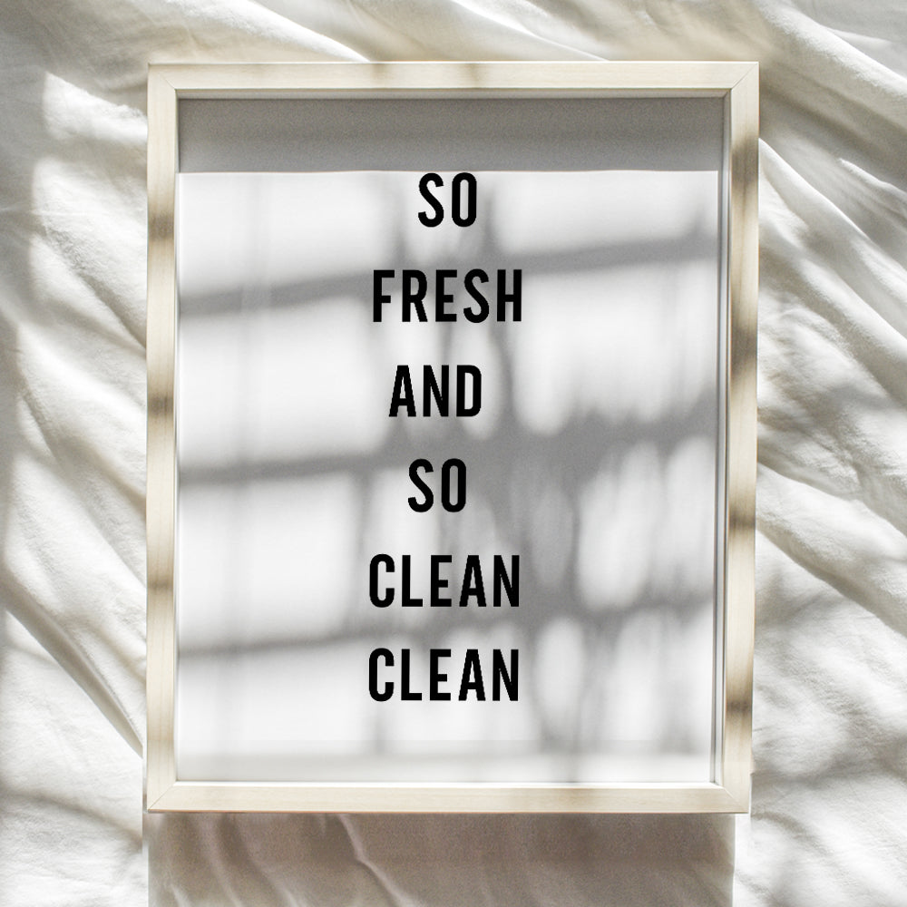 So Fresh and So Clean Clean Wall Art - Bathroom Wall Decor - Bathroom Wall Art - Funny Bathroom - Restroom Sign - Bath Wall Decor Art Poster Print - Chic Home Decor - Unique Gag or Housewarming Gift