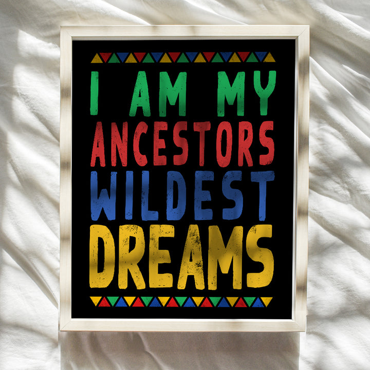 I Am My Ancestors Wildest Dreams - African American Wall Art for Black Women, Woman, Girls, Boys, Men - Black Culture Wall Decor - Black Wall Art - African American Art - Black Power - Afro Wall Art