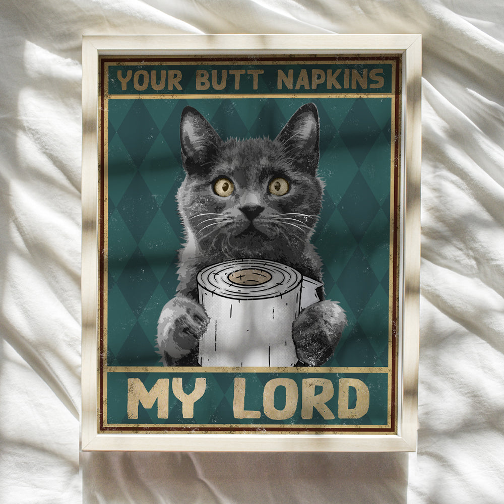 Your Butt Napkins My Lord - Cat Wall Decor - Funny Bathroom Decorations - Guest Bathroom Wall Art - Restroom Sign - Bath Wall Decor - Powder Room Decor - Cat Lover Gifts for Women - Powder Room Poster