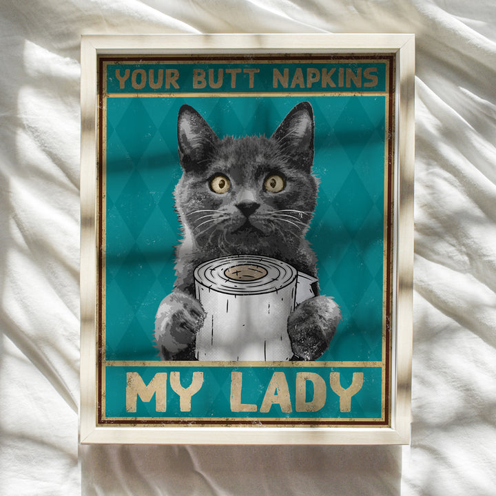 Your Butt Napkins My Lady - Cat Bathroom Wall Decor - Bath Wall Decor - Funny Bathroom Decorations - Powder Room Decor - Guest Bathroom Wall Art - Cat Lover Gifts for Women - Powder Room Poster - 8x10