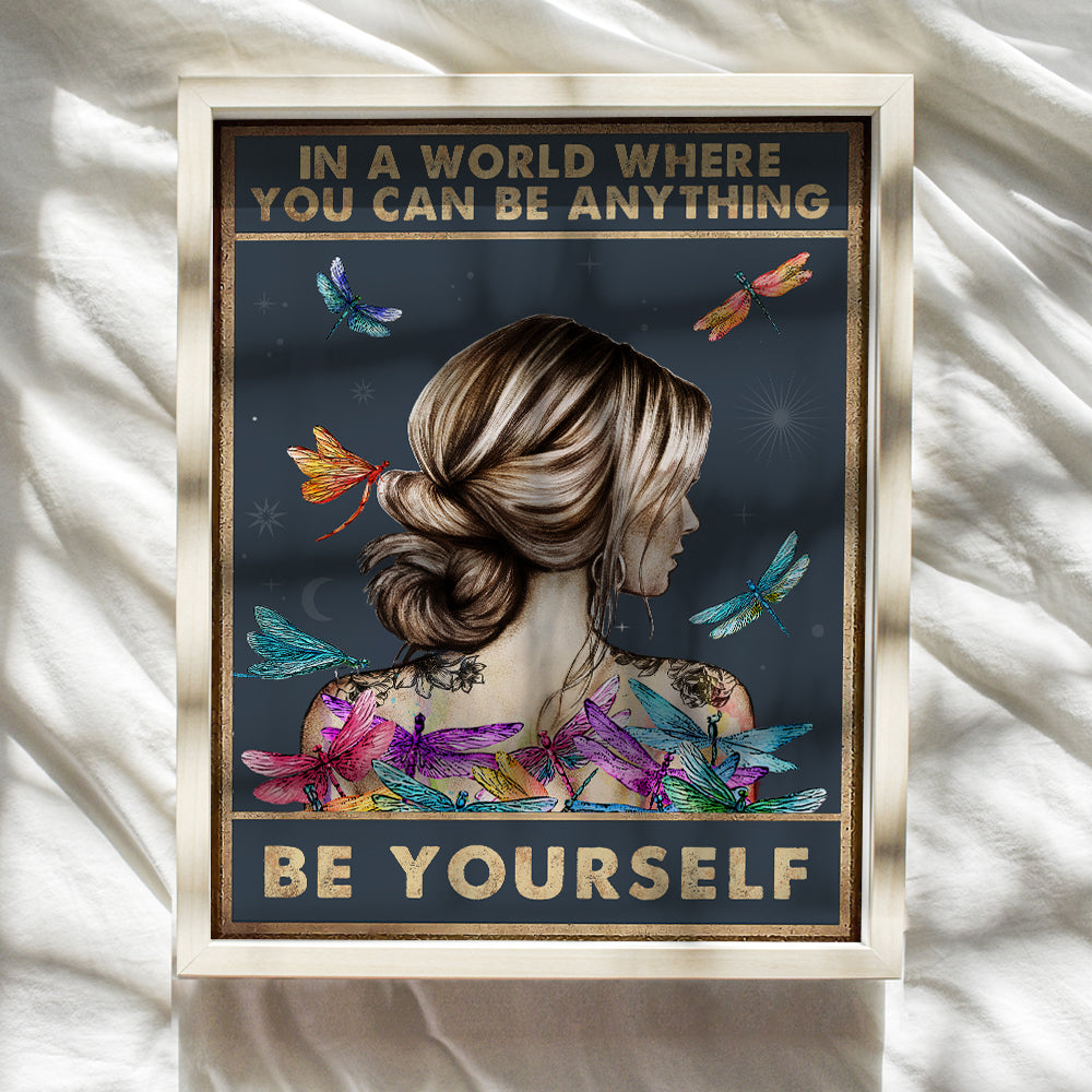 In a World Where You Can Be Anything Be Yourself Sign - Positive Sayings - Inspirational Quotes - Encouragement Gifts for Women, Teen Girls Room - Boho Bohemian Dragonfly Bedroom Wall Art Decor