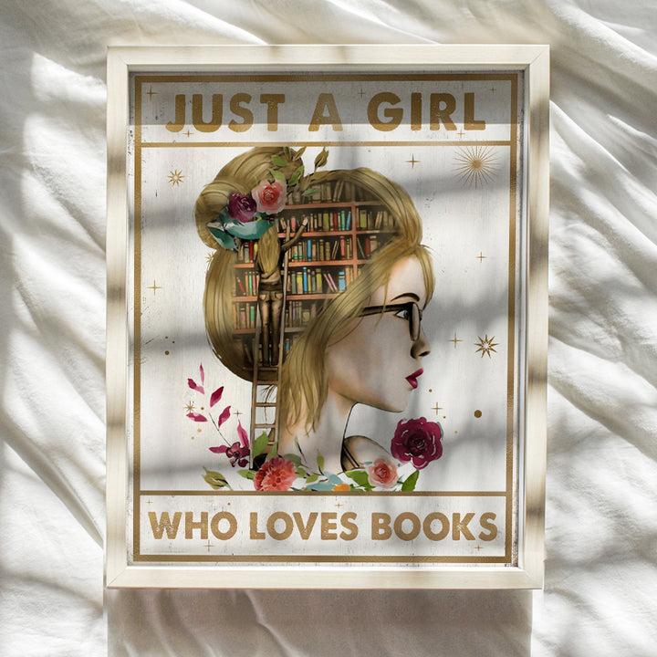 Classroom Decorations - Girls Bedroom Decor - Just A Girl Who Loves Books Inspirational Wall Decor - Positive Quotes Girls Room Decor - Daughter Gifts - Motivational Wall Art Posters - UNFRAMED 8x10