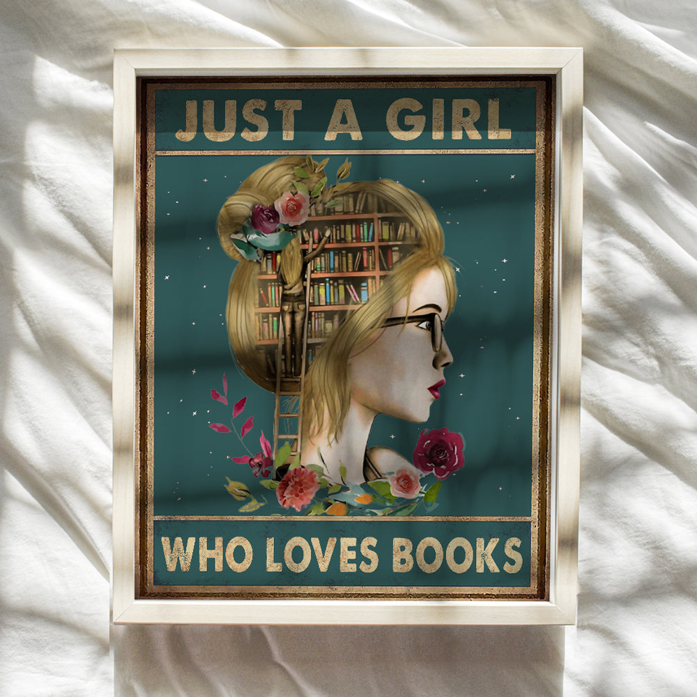 Girls Bedroom Wall Art & Decor - Just A Girl Who Loves Books - Inspirational Classroom Decor - Positive Quotes for Girls Room - Motivational Posters - Uplifting Encouragement Daughter Gifts