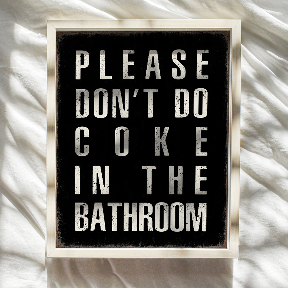 Yellowbird Art & Design Bathroom Wall Art & Decor - Please Don't Do Coke In the Bathroom - Black Bath Wall Decor - Rustic Restroom Sign - Funny Bathroom Decor for Men - Dorm Wall Decor Poster 8x10