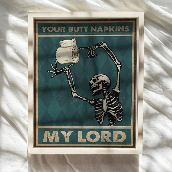 Your Butt Napkins My Lord - Funny Bathroom Wall Decor - Skeleton Decoration - Gothic Bathroom Wall Art - Bath Wall Decor- Toilet Paper Wall Art - Restroom Sign - Funny Wall Decor - Powder Room Decor