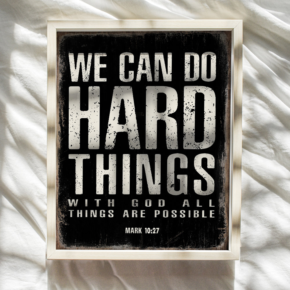 We Can Do Hard Things Sign - With God All Things Are Possible - Motivational Posters - Catholic Christian Gifts for Men - Religious Wall Decor - Scripture Wall Art - Spiritual Bible Verses Wall Decor