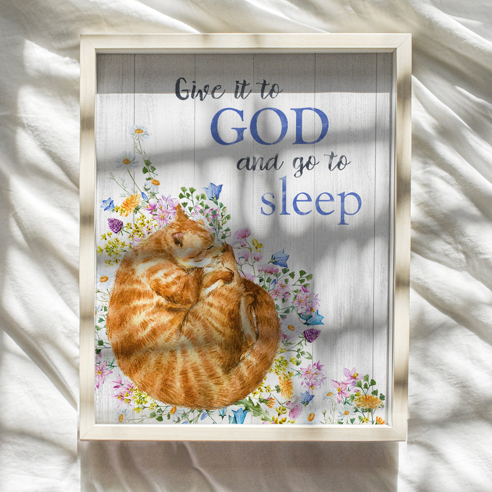 Give It To God And Go To Sleep Sign - Religious Wall Decor - Christian Wall Art - Cute Cat Gifts for Women, Girls - Catholic Gifts - Kitty Cat Lover - God Wall Decor - Inspirational Quote Wall Art