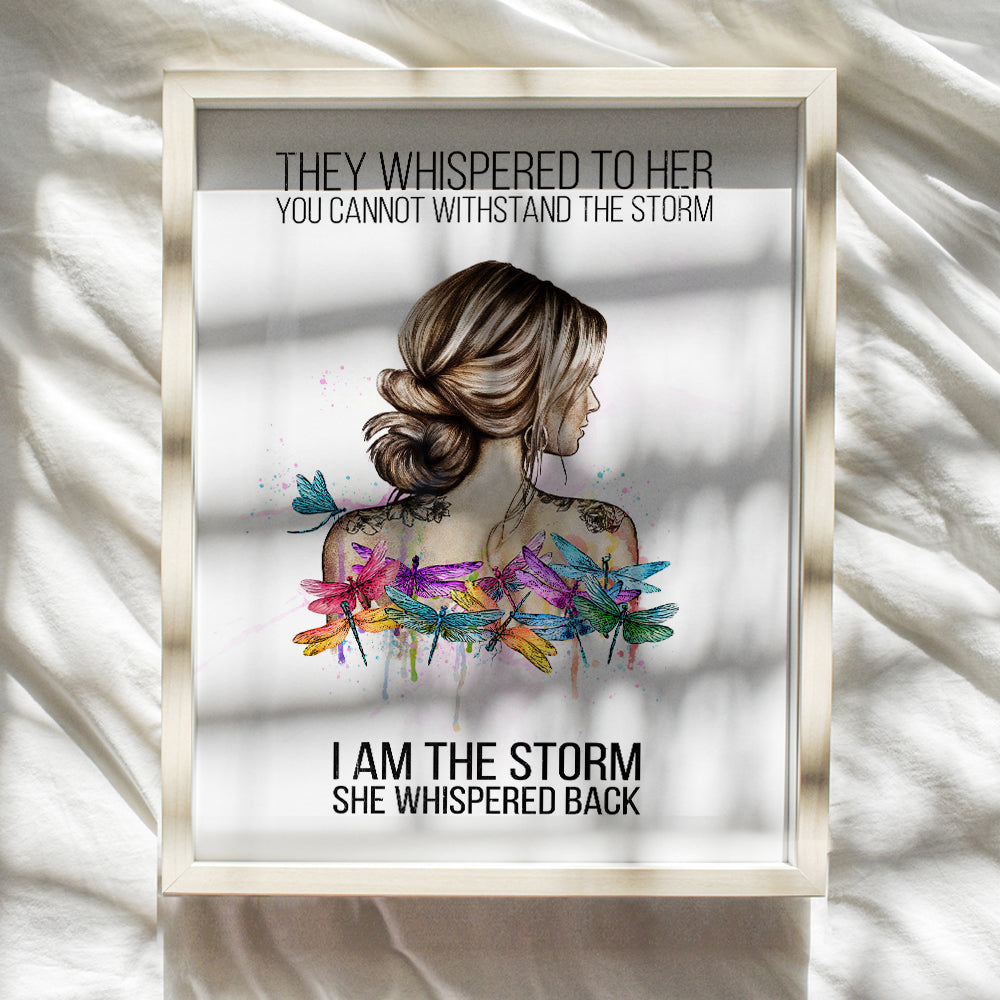 They Whispered to Her You Cannot Withstand The Storm She Whispered Back I Am The Storm Wall Art Decor - Positive Motivational Inspirational Quote - Encouragement Gifts for Women - Boho Dragonfly Print