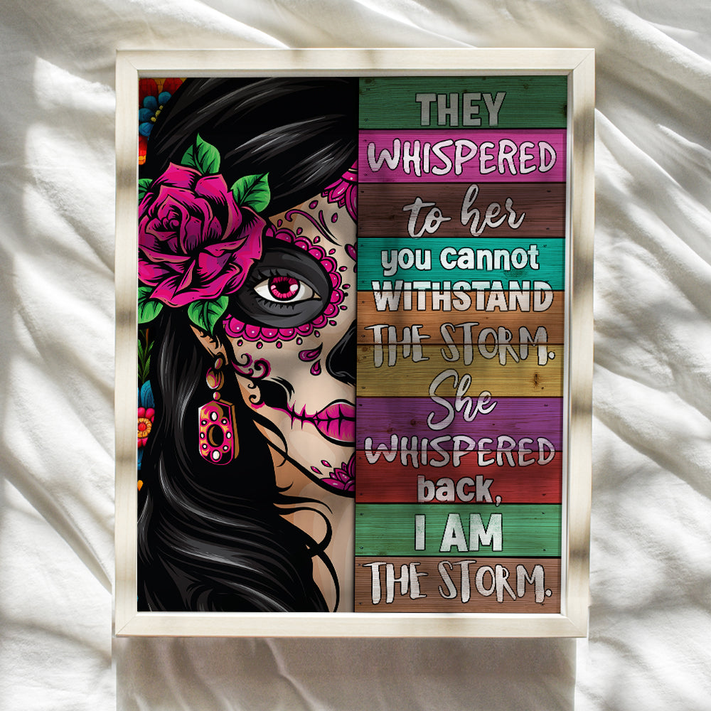 Inspirational quote Decoracion Para Mujer - Sugar Skull Decor Mexican Art Regalos Para Ninas - She Whispered Back I Am the Storm - Wall Art for Women, Chicano Latinx Woman - positive Quotes Wall Decor