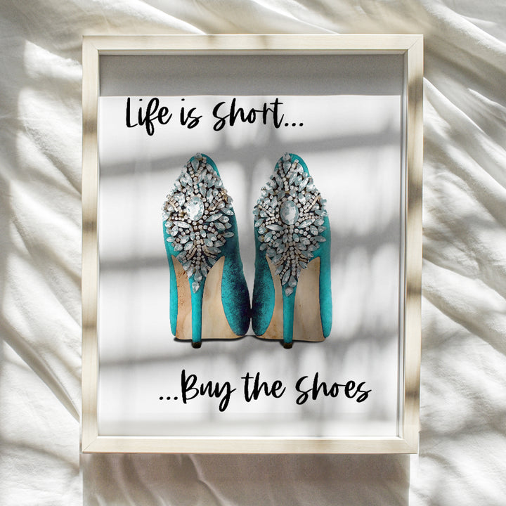 Life Is Short Buy The Shoes - Light Blue Designer Wall Decor - Glam Wall Decor - High Fashion Design Wall Art Poster - Glamour Wall Art - Luxury Wall Decor - Funny Wall Decor for Women, Girls Bedroom