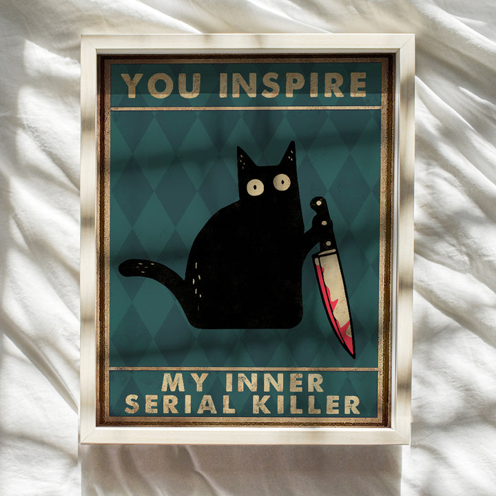 Funny Cat Wall Art & Decor - Cat Gifts for Women - Black cat Wall Art - Cat Themed Gift for Men - Cat Decor - Halloween Wall Art - Cat Lover Gifts - Inner Serial killer - Cute Cat Poster 8X10 UNFRAMED