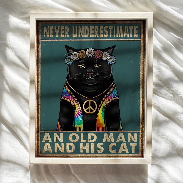 Never Underestimate An Old Man And His Cat - Cat Lover Gifts for Men - Cat Wall Decor - Cat Home Decor - Cat Wall Art - Cute Black Cat Poster - Boho Wall Decor - Hippie Room Decor - Boho Wall Art