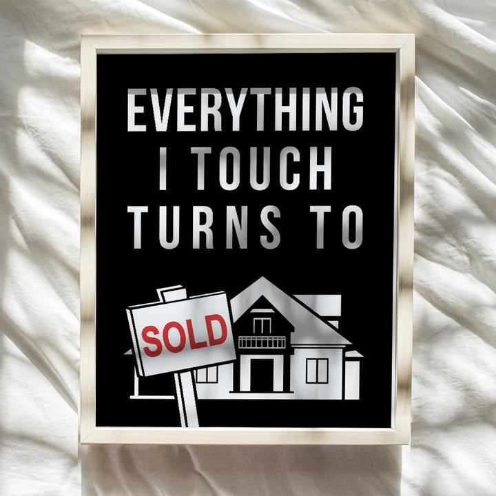 Yellowbird Art & Design Real Estate Broker Wall Art - Realtor Gifts - Everything I Touch Turns To Sold - Real Estate Sign - Real Estate Gifts - Real Estate Office Decor - Motivational poster 8X10