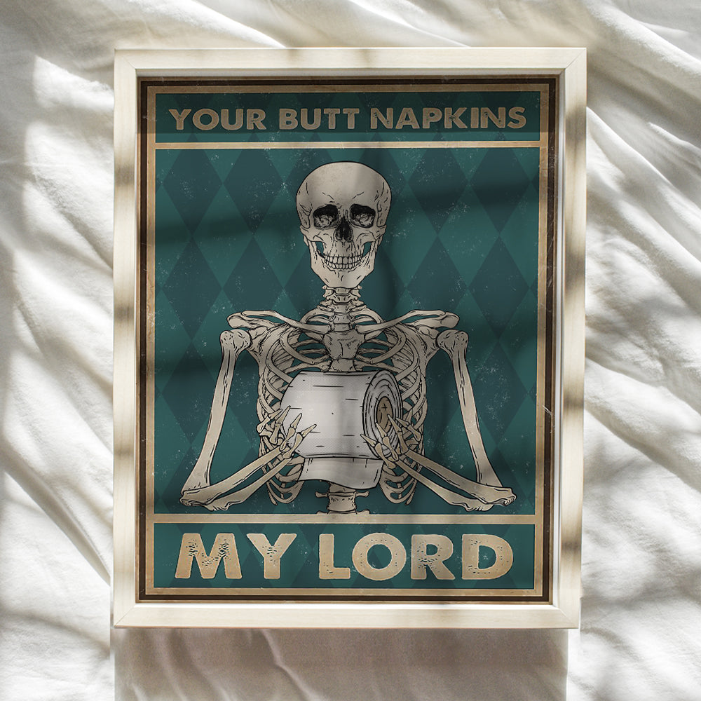 Your Butt Napkins My Lord - Gothic Bathroom Decor - Funny Bathroom Wall Art - Toilet Paper Wall Art - Restroom Sign - Bath Wall Decor - Skeleton Decoration - Funny Wall Decor - Powder Room Decor Print