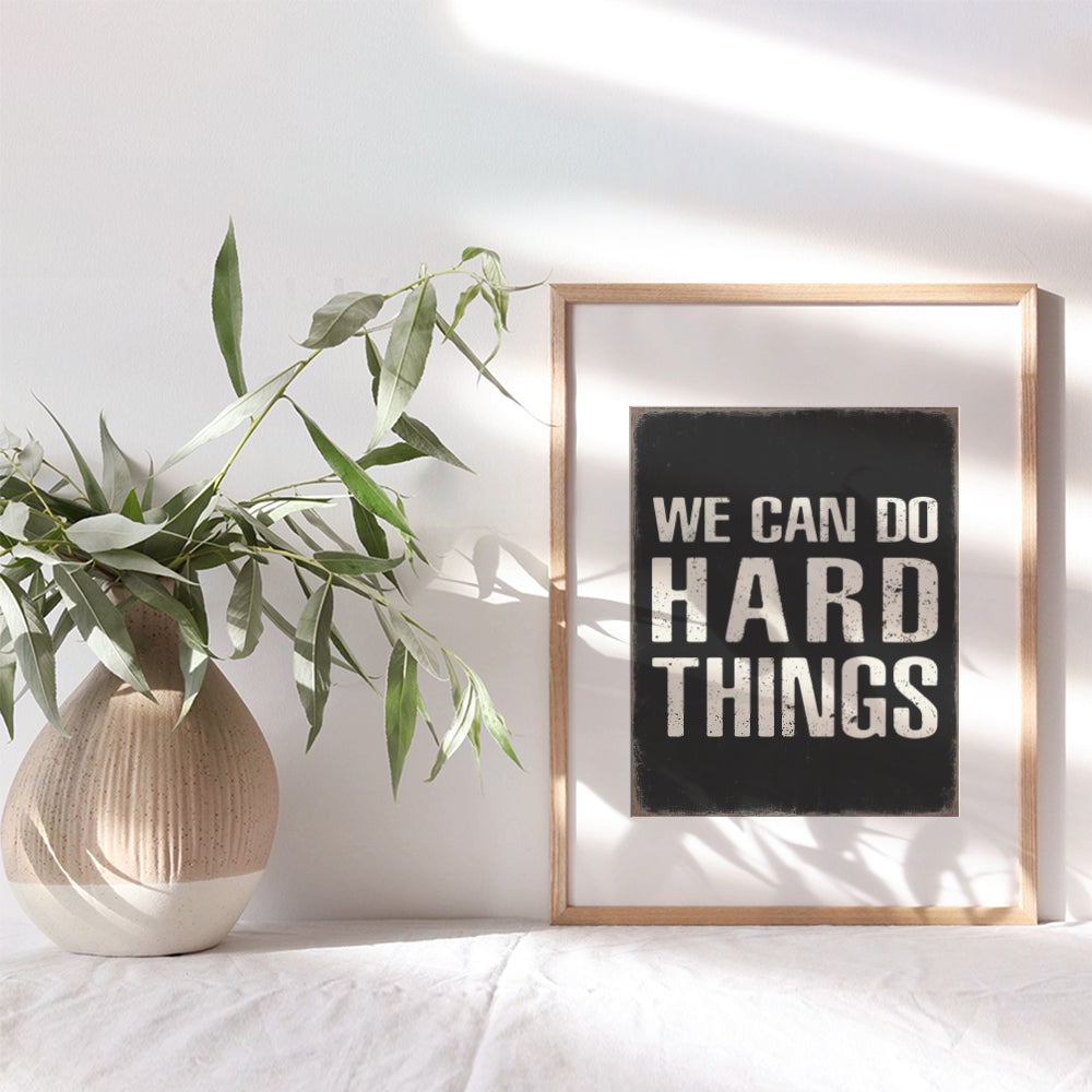 Motivational quote Office Wall Art - We Can Do Hard Things - Home Office Decor - positive Quotes Wall Decor - Inspirational quote - Entrepreneur Wall Art - Rustic Motivational Wall Decor