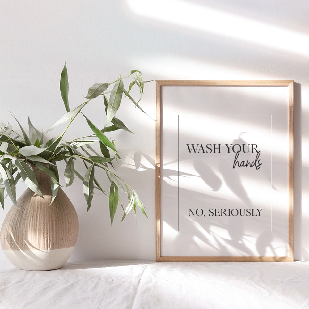 Wash Your Hands Sign - Typography Wall Decor Sign - Home Art Decoration for Bathroom, Bath - Funny 8x10 UNFRAMED Picture Print