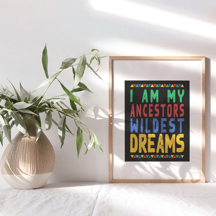 I Am My Ancestors Wildest Dreams - African American Wall Art for Black Women, Woman, Girls, Boys, Men - Black Culture Wall Decor - Black Wall Art - African American Art - Black Power - Afro Wall Art