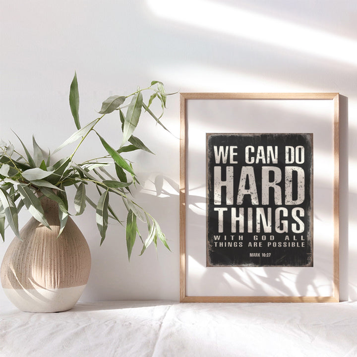 We Can Do Hard Things Sign - With God All Things Are Possible - Motivational Posters - Catholic Christian Gifts for Men - Religious Wall Decor - Scripture Wall Art - Spiritual Bible Verses Wall Decor