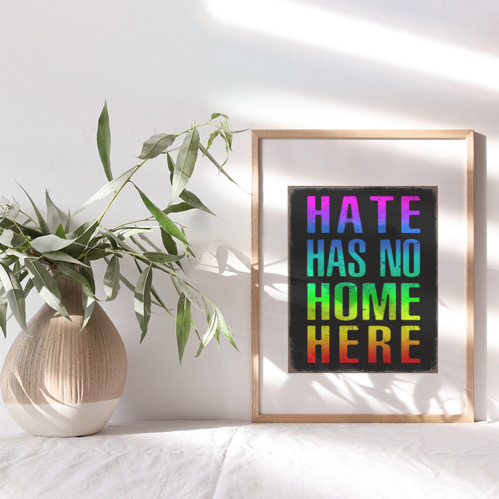 Hate Has No Home Here Sign Wall Art - Black Art - African American Wall Art Poster - Black Lives Matter, LGBTQ Home Decor, Room Decoration - Gift for Queer, Gay, Bi, Lesbian, Latino, Liberal Democrats