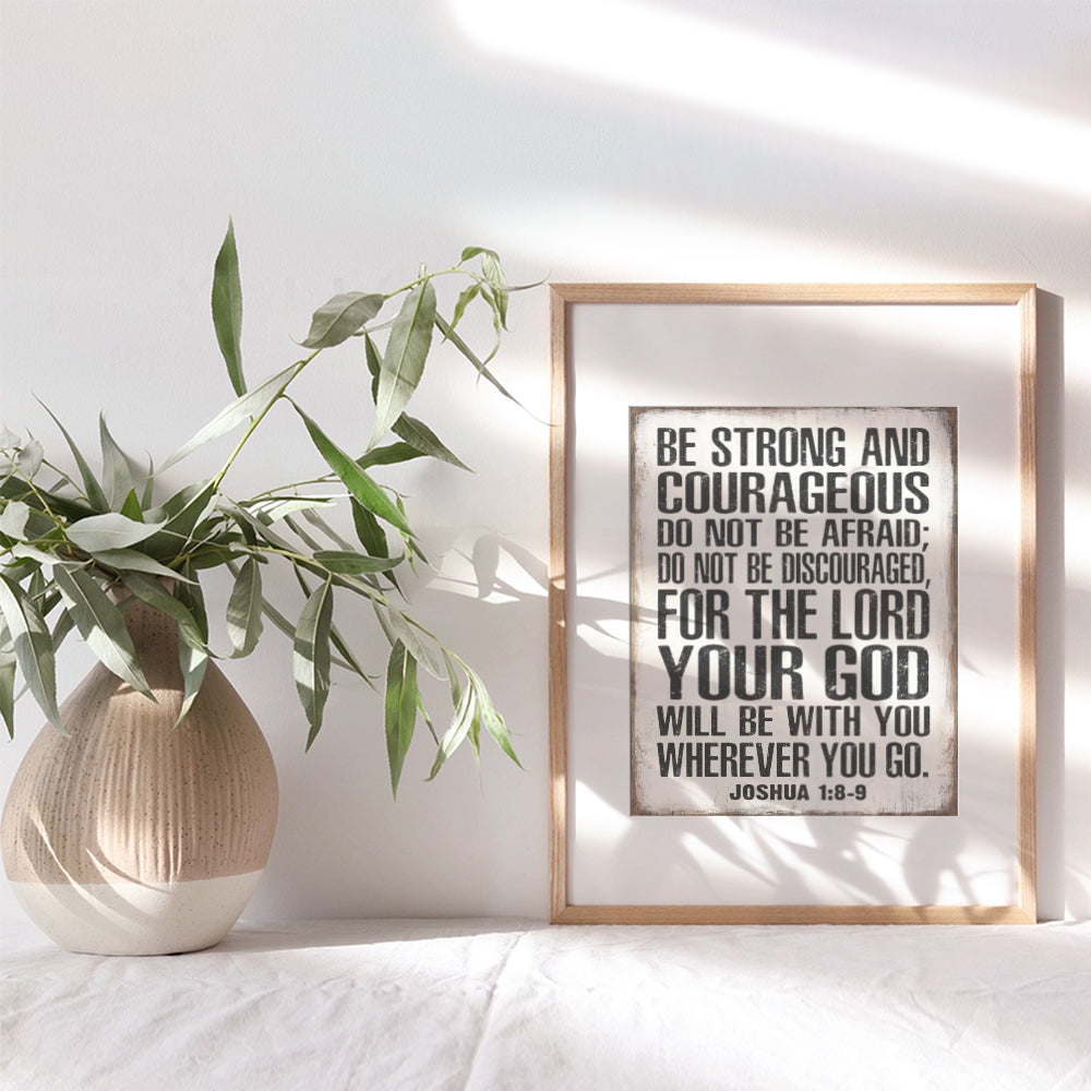 God Scripture Wall Art & Decor - Be strong and Courageous masculine Christianity - Religious Gifts for Men - Christian Gifts for Men - Catholic Gift for Men - Inspiration Motivation Sign - Joshua 1 9