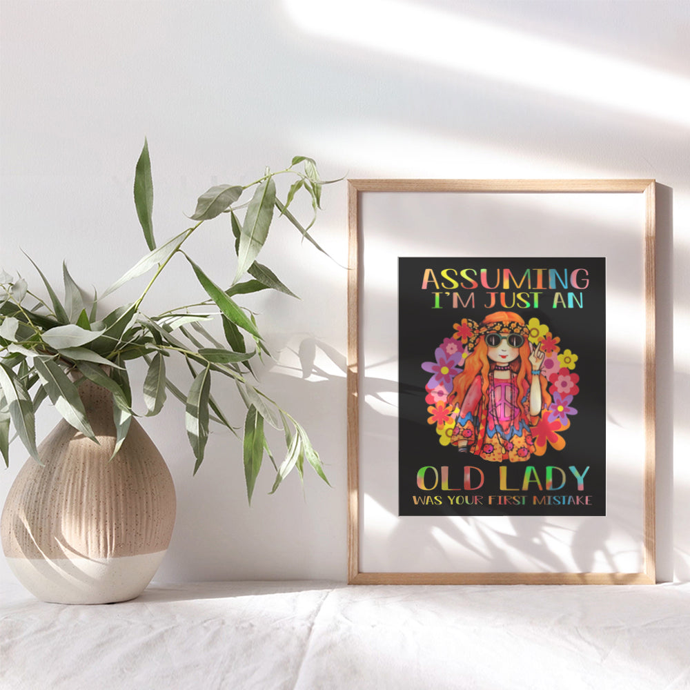 Assuming I'm Just An Old Lady Wall Art Poster Print - Hippie Room Decor - Pshycadellic Room Decor - Funny Birthday Decorations - Gift for Grandmother, Grandma, Granny, Women - Psychedelic Room Decor