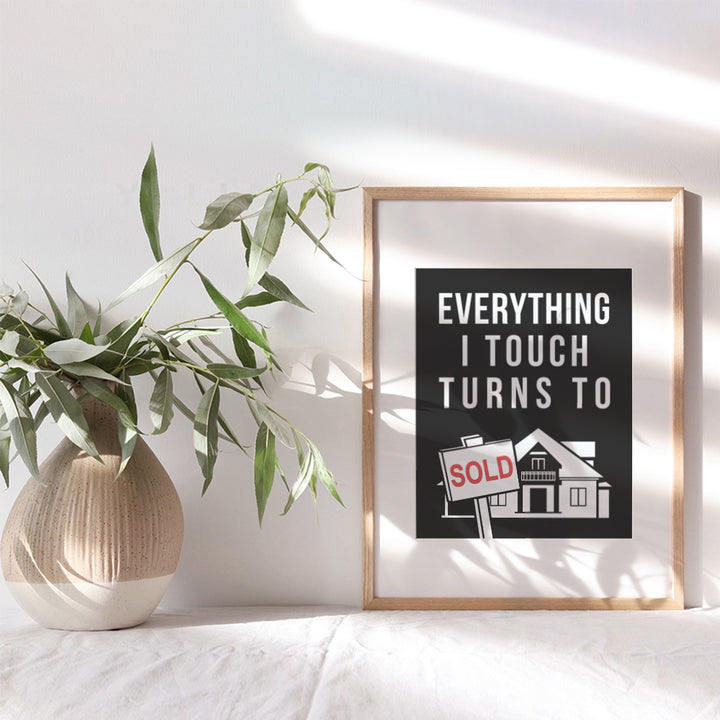 Yellowbird Art & Design Real Estate Broker Wall Art - Realtor Gifts - Everything I Touch Turns To Sold - Real Estate Sign - Real Estate Gifts - Real Estate Office Decor - Motivational poster 8X10