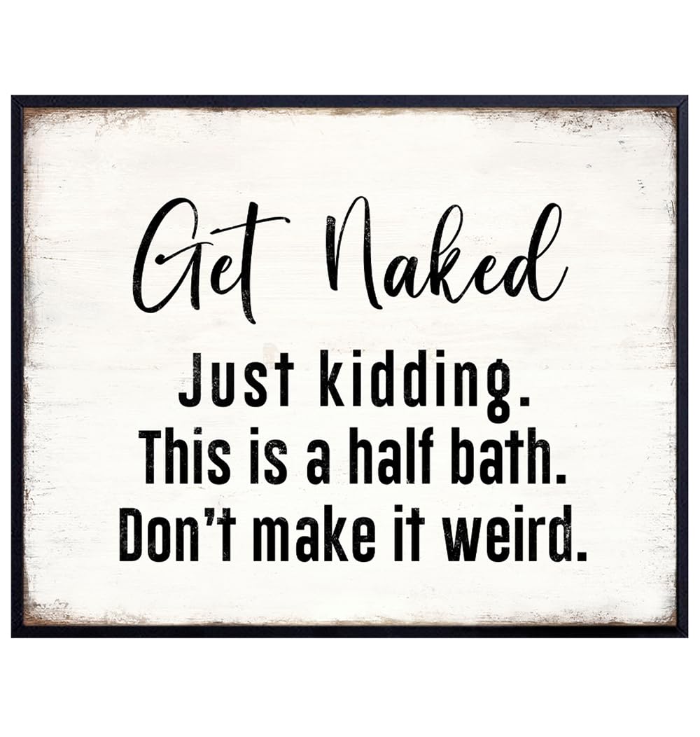 Get Naked Sign funny Quotes - Boho Bathroom Decor - Black Bathroom Decor - funny Sayings Bathroom Wall Art - Half Bath Decor - Modern Farmhouse Wall Decor for Modern Bathroom - Rustic Bathroom Decor