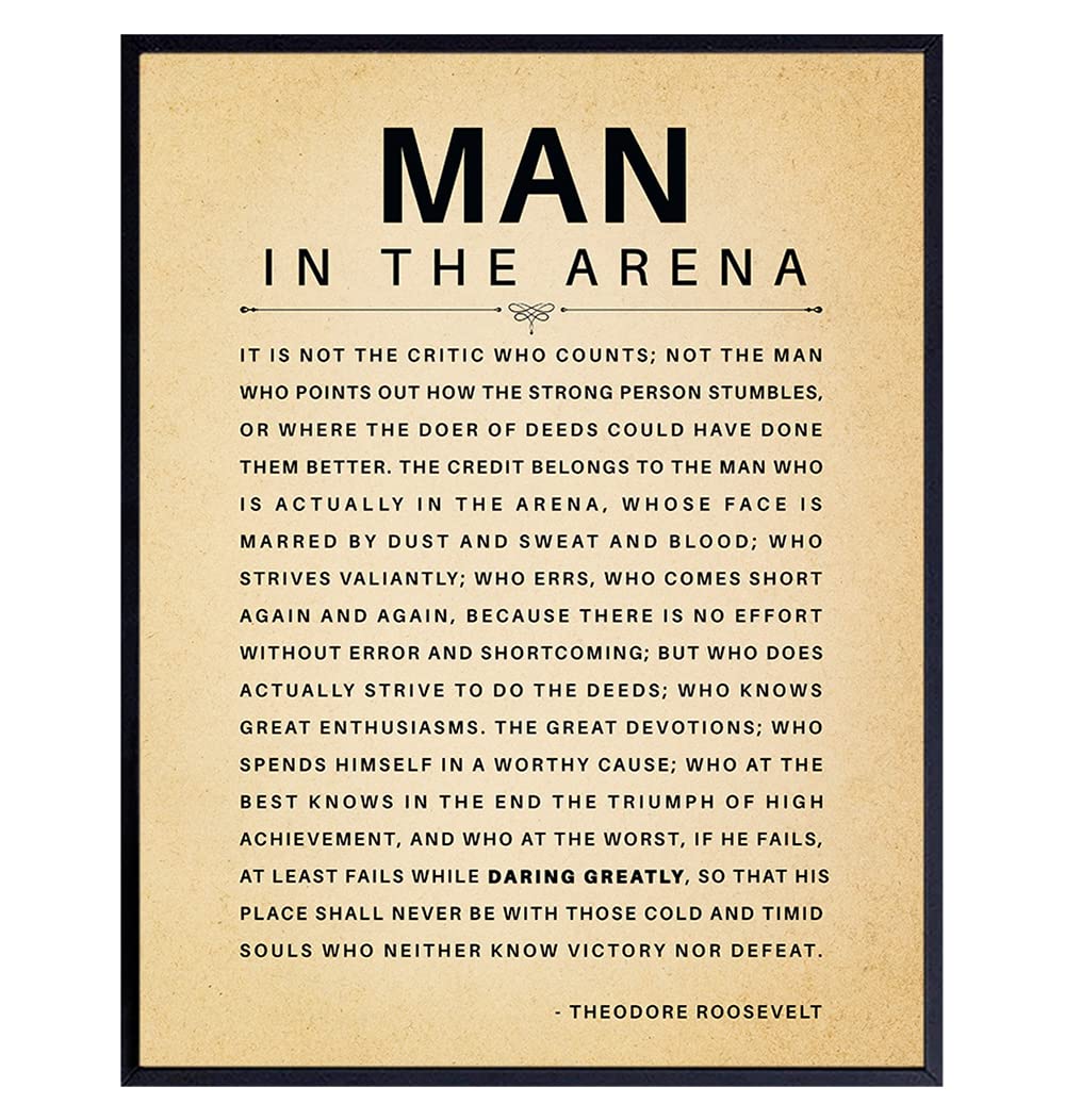 Man in the Arena LARGE 11X14 - Uplifting Inspirational Quotes - Teddy Theodore Roosevelt Poster - Motivational Gift for Men Boys Teens Entrepreneur - Office Living room Bedroom Wall Art Decor UNFRAMED