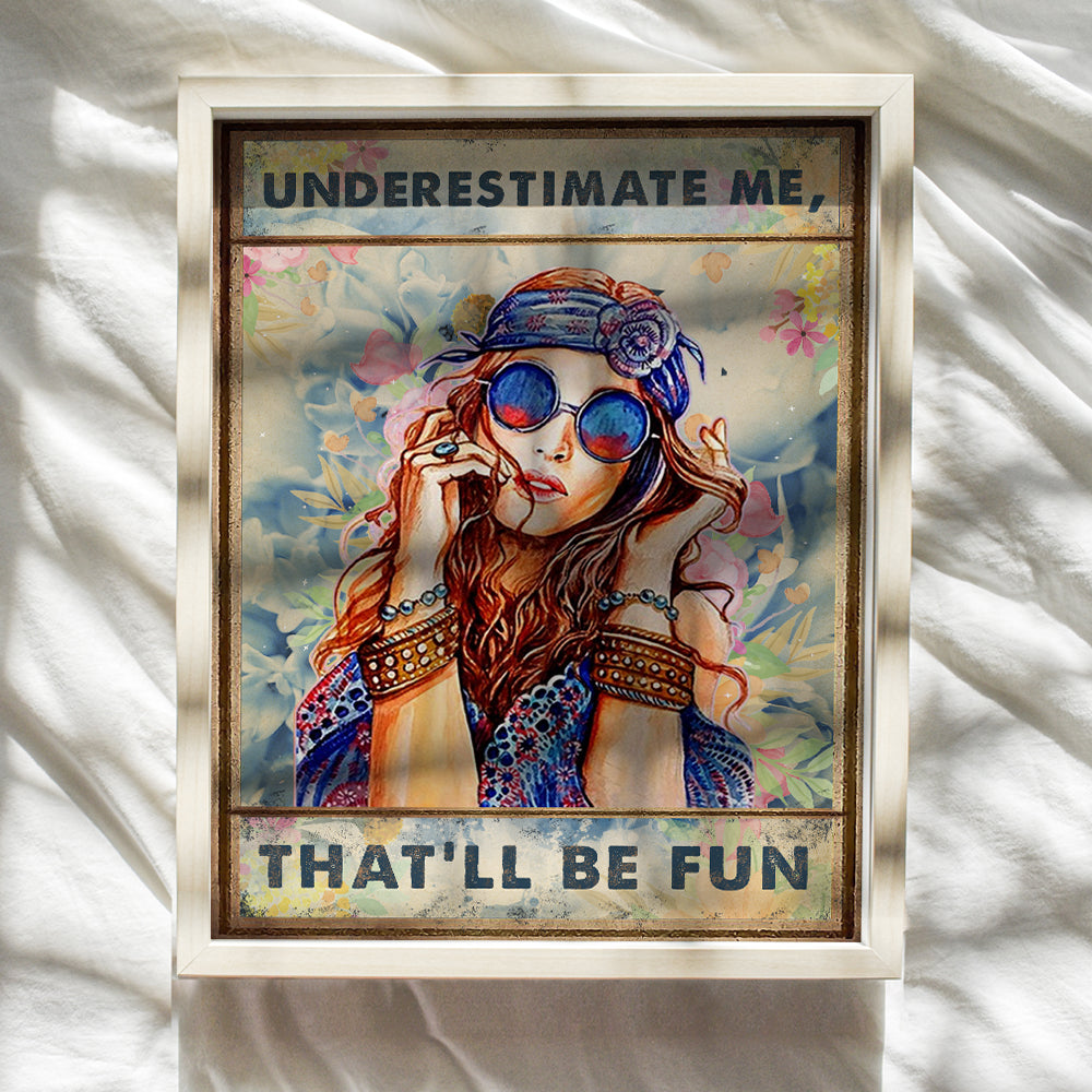 Boho-chic Wall Art For Women - Go Ahead Underestimate Me That'll Be Fun - Humorous Saying for Women - Gift for Best Friend - Motivational Decor for Office, Bedroom, Living - Unframed Poster